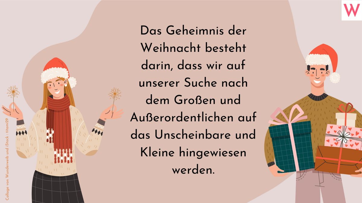 Das Geheimnis der Weihnacht besteht darin, dass wir auf unserer Suche nach dem Großen und Außerordentlichen auf das Unscheinbare und Kleine hingewiesen werden.