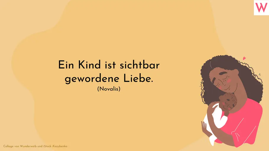Die schönsten Sprüche zur Geburt: Sichtbar gewordene Liebe Die schönsten Sprüche zur Geburt: Sichtbar gewordene Liebe