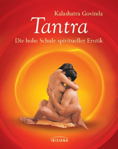 Tantra Die hohe Schule spiritueller Erotik. Kompaktratgeber