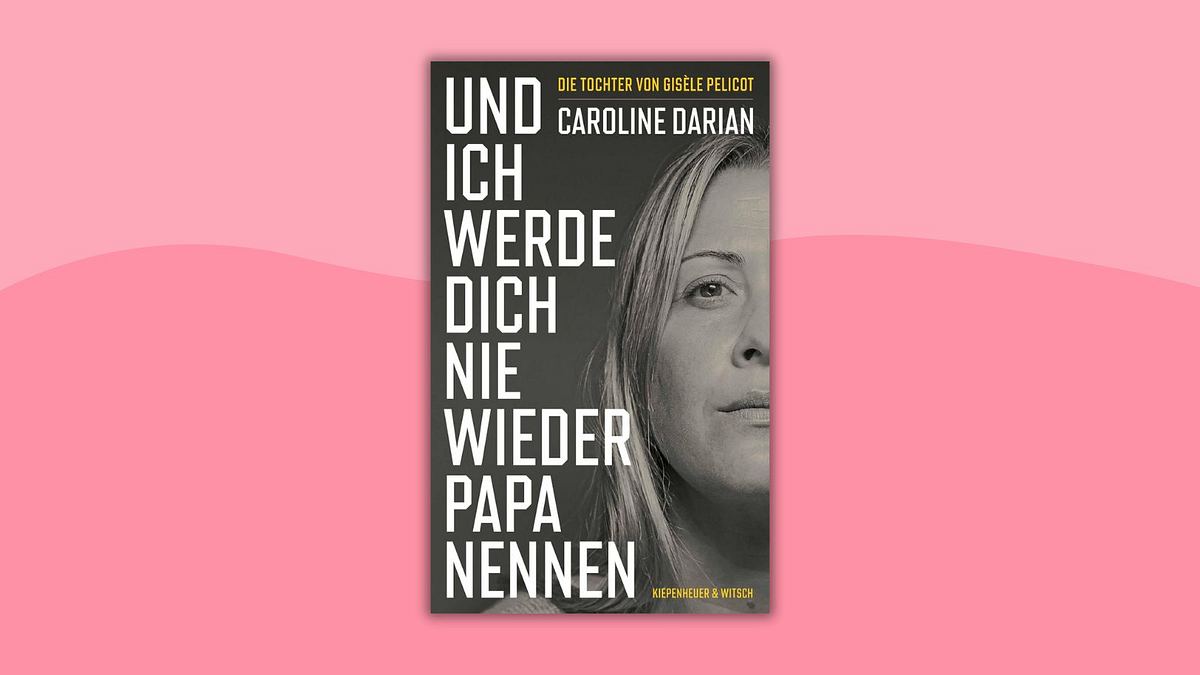 „Und ich werde dich nie wieder Papa nennen“ von Caroline Darian