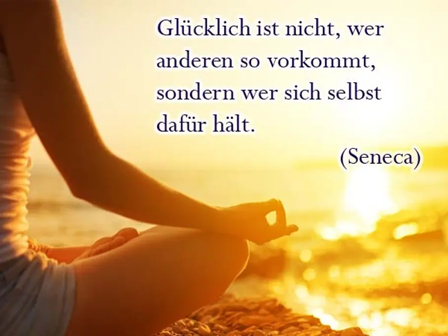 Glücklich ist nicht, wer anderen so vorkommt, sondern wer sich selbst dafür hält. (Lucius Annaeus Seneca) Glücklich ist nicht, wer anderen so vorkommt, sondern wer sich selbst dafür hält. (Lucius Annaeus Seneca)