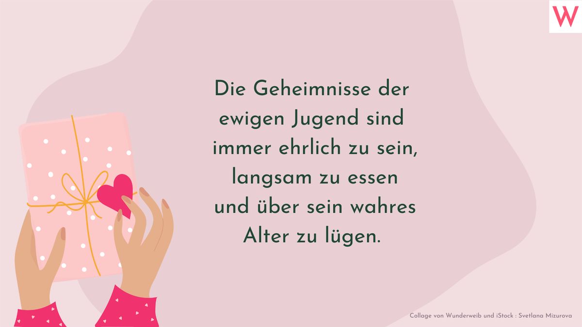 Die Geheimnisse der ewigen Jugend sind immer ehrlich zu sein, langsam zu essen und über sein wahres Alter zu lügen.