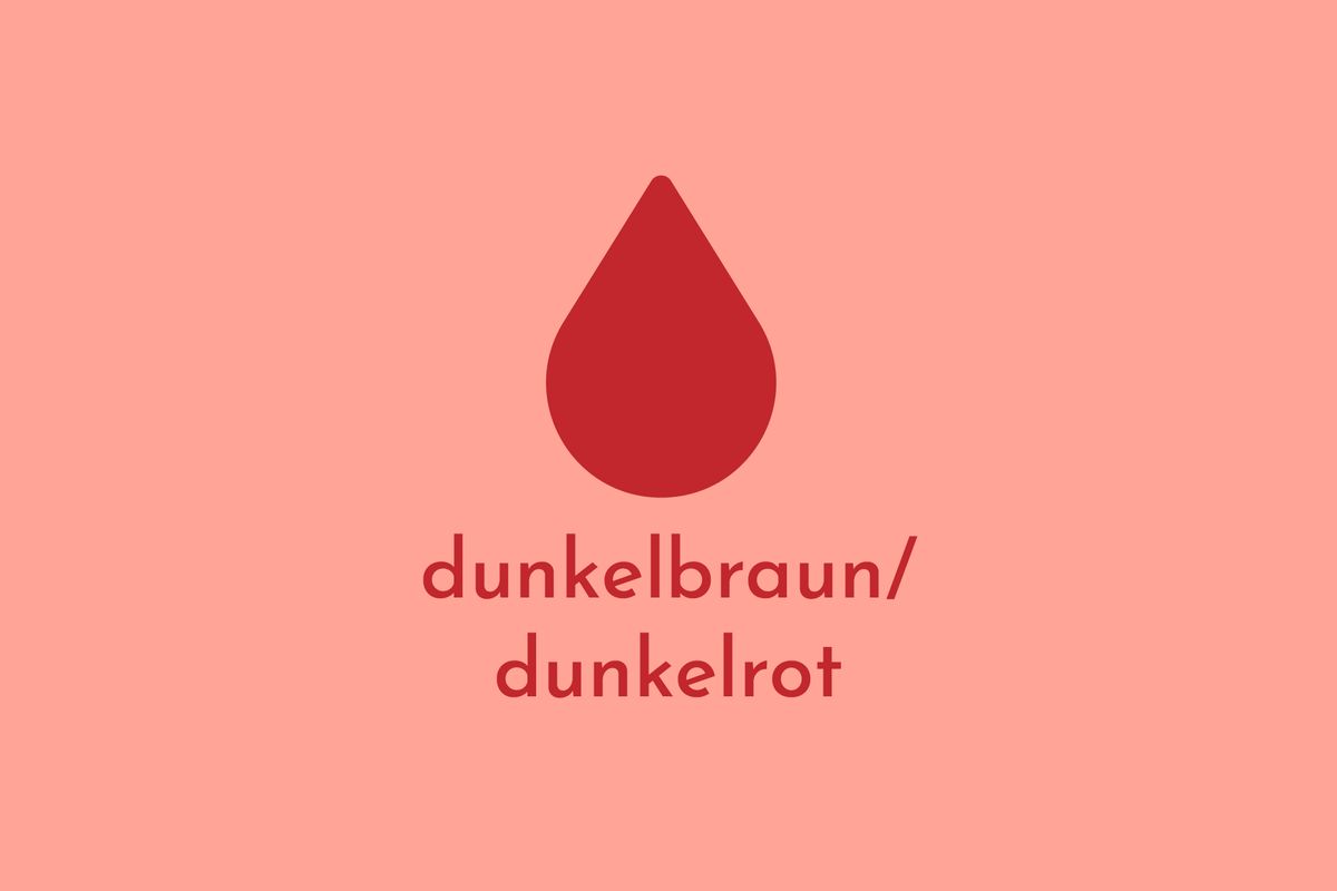 Dunkelbraunes/Dunkelrotes Periodenblut