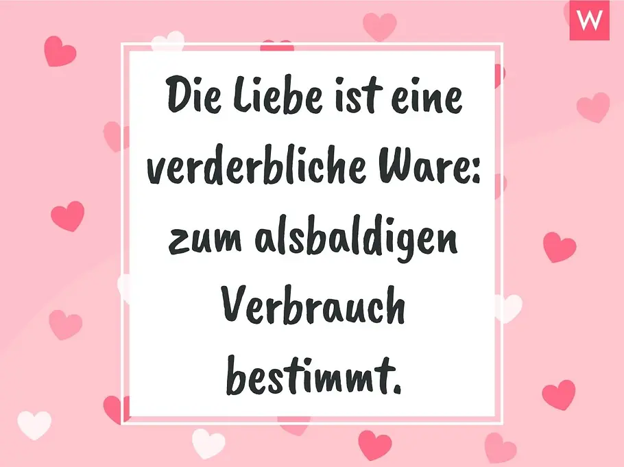 Zitate zur Geburt: Astrid Lindgren Die Liebe ist eine verderbliche Ware: zum alsbaldigen Verbrauch bestimmt.