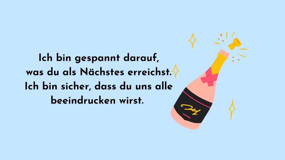 Ich bin gespannt darauf, was du als Nächstes erreichst. Ich bin sicher, dass du uns alle beeindrucken wirst. Ich bin gespannt darauf, was du als Nächstes erreichst. Ich bin sicher, dass du uns alle beeindrucken wirst.