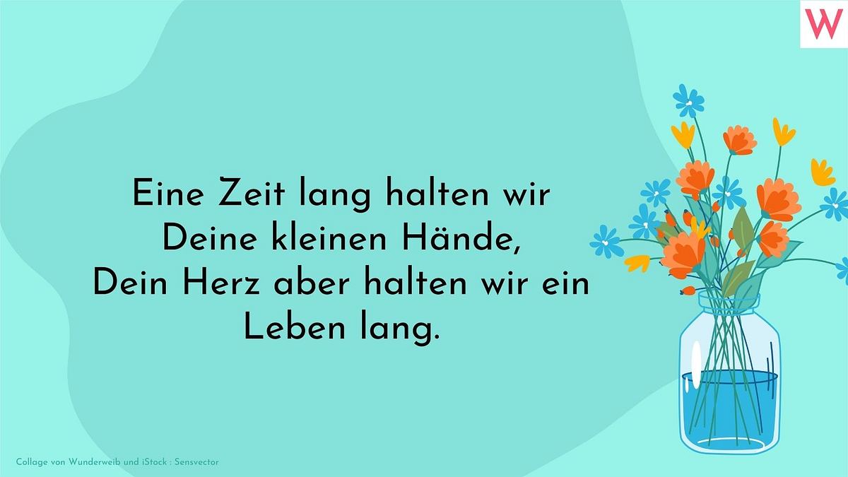 Für eine Zeit halten wir Deine kleinen Hände fest. Dein Herz aber ein Leben lang.